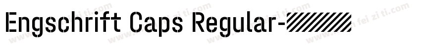 Engschrift Caps Regular字体转换